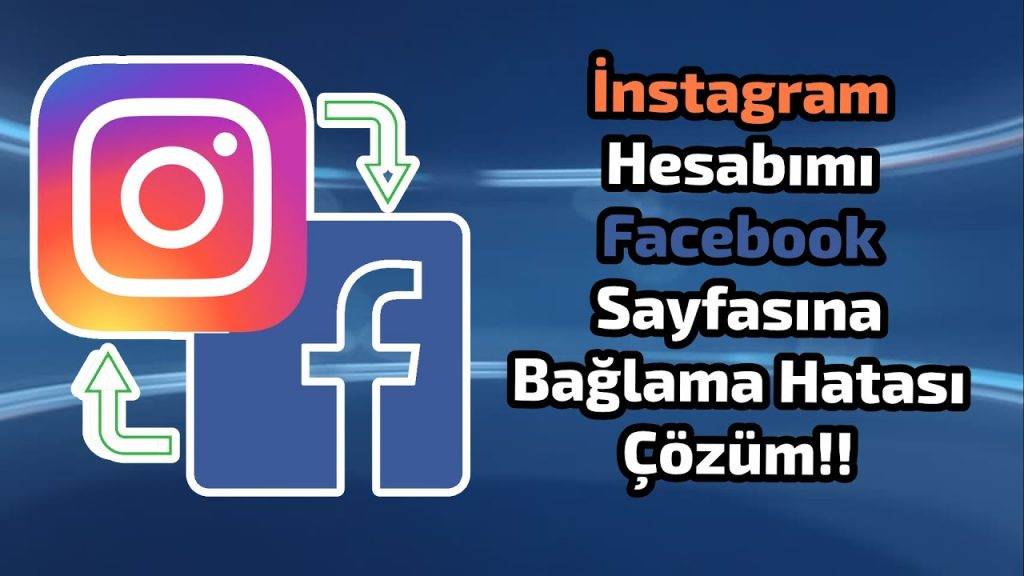 İnstagram Facebook Sayfası Bağlama İşlemi Nasıl Yapılır?