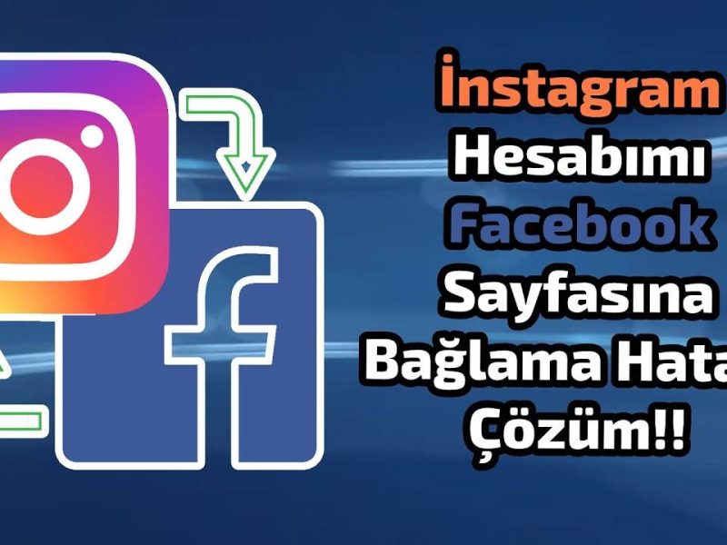 İnstagram Facebook Sayfası Bağlama İşlemi Nasıl Yapılır?